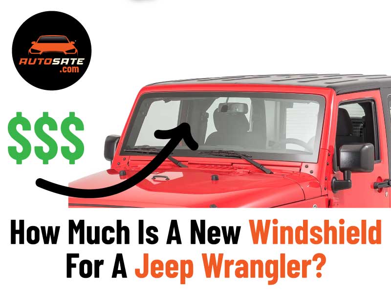 How Much Is A New Windshield For A Jeep Wrangler