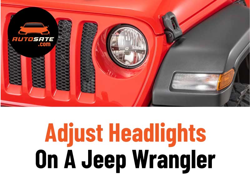 How To Adjust Headlights On A Jeep Wrangler