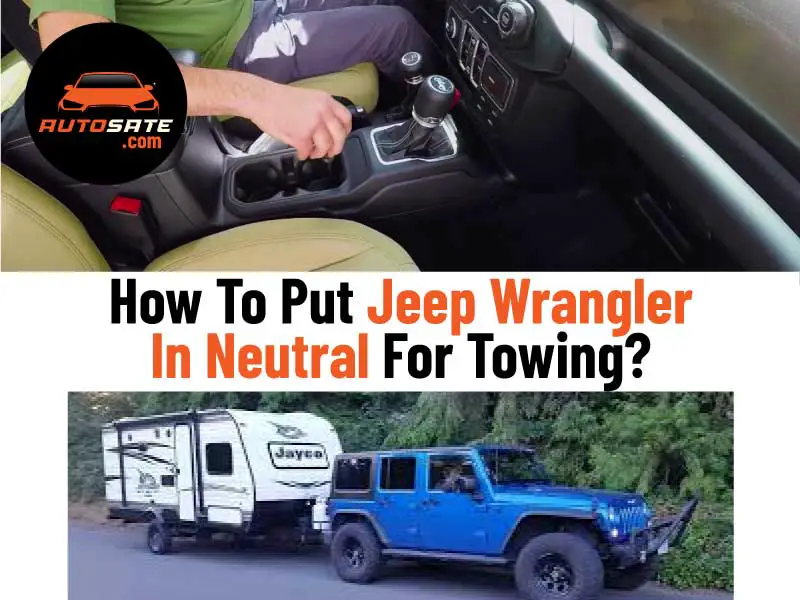 How To Put Jeep Wrangler In Neutral For Towing