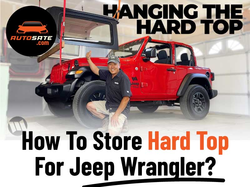 How To Store Hard Top For Jeep Wrangler