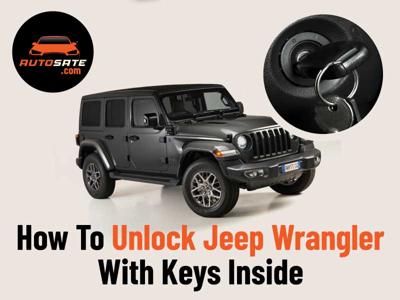 How To Unlock Jeep Wrangler With Keys Inside