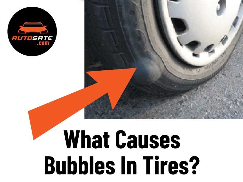What Causes Bubbles In Tires