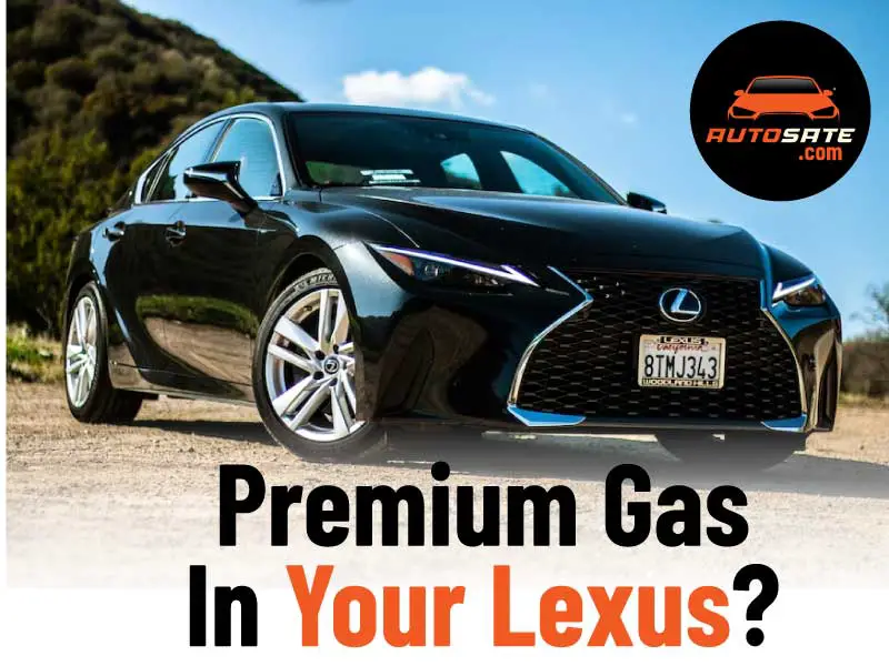What Happens If You Don’t Use Premium Gas In Your Lexus