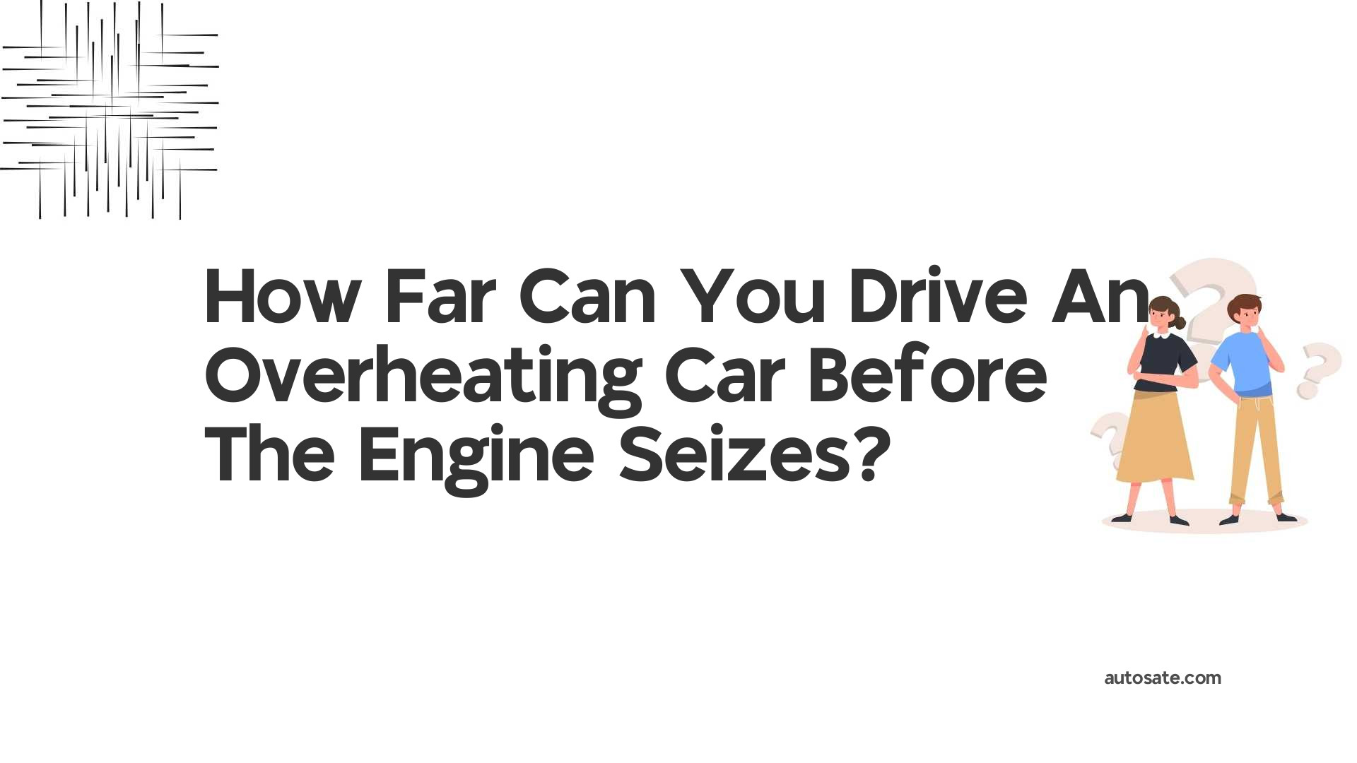 How Far Can You Drive An Overheating Car Before The Engine Seizes?