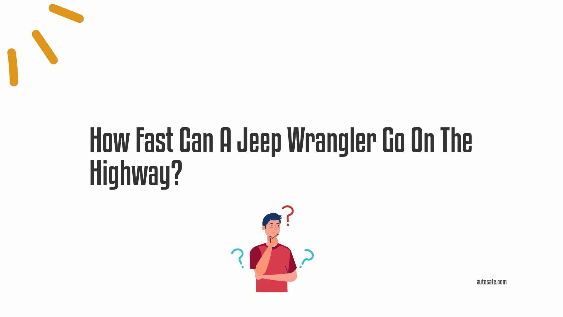 How Fast Can A Jeep Wrangler Go On The Highway?