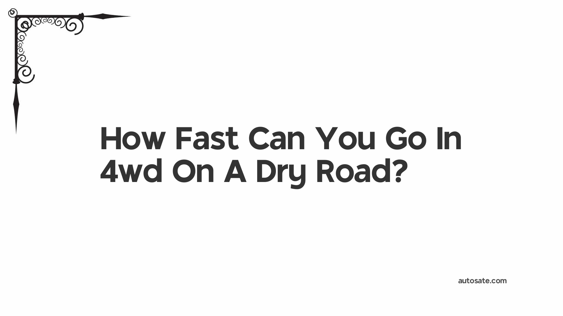 How Fast Can You Go In 4wd On A Dry Road?