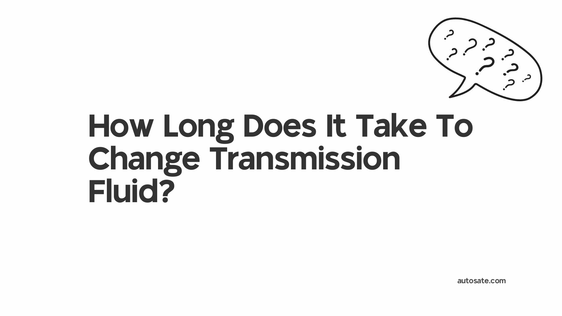 How Long Does It Take To Change Transmission Fluid?