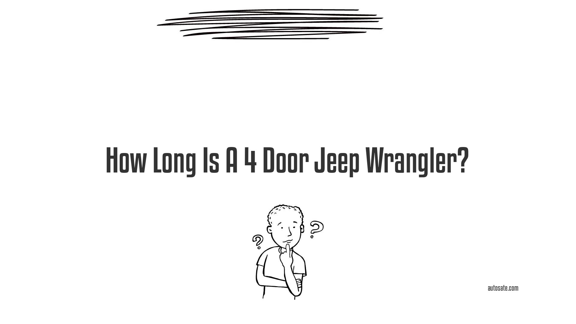 How Long Is A 4 Door Jeep Wrangler?