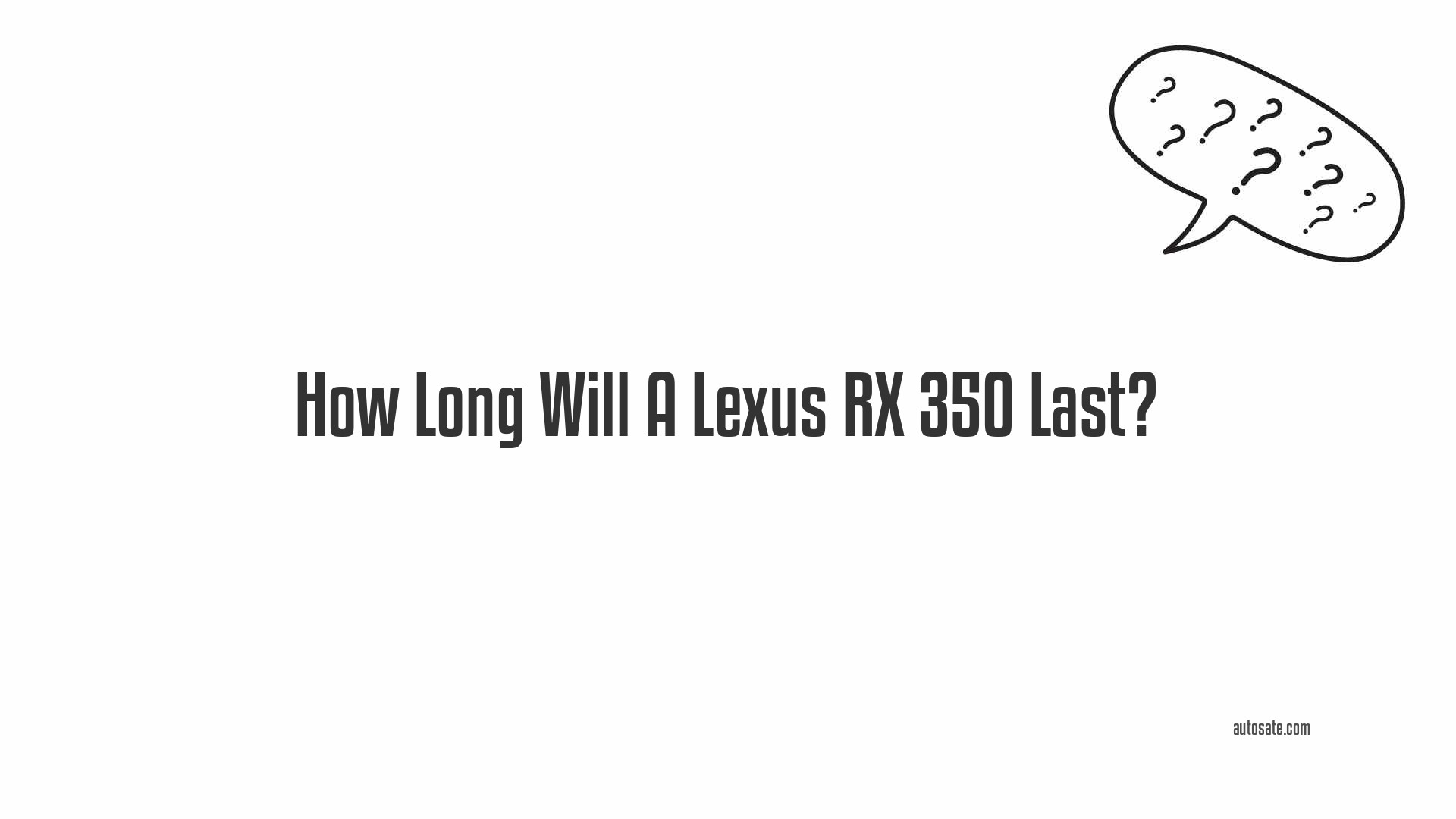 How Long Will A Lexus RX 350 Last?