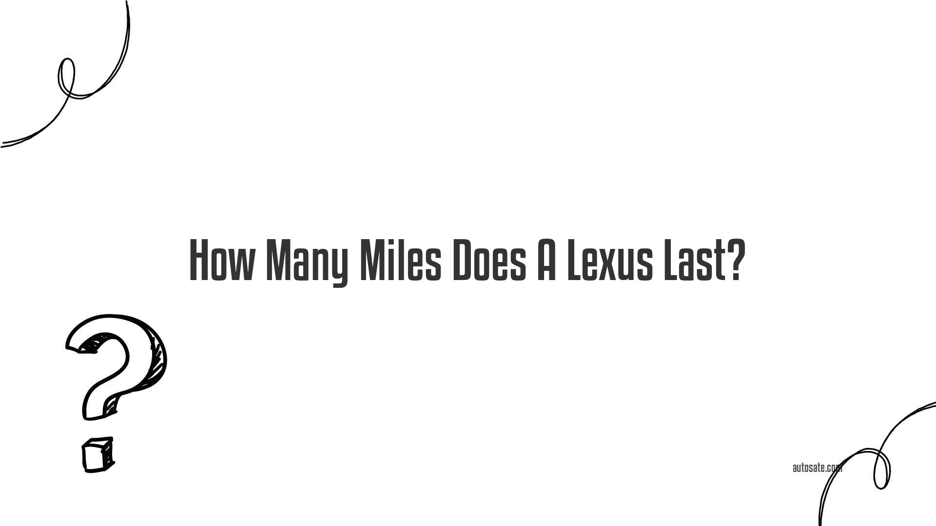 How Many Miles Does A Lexus Last?