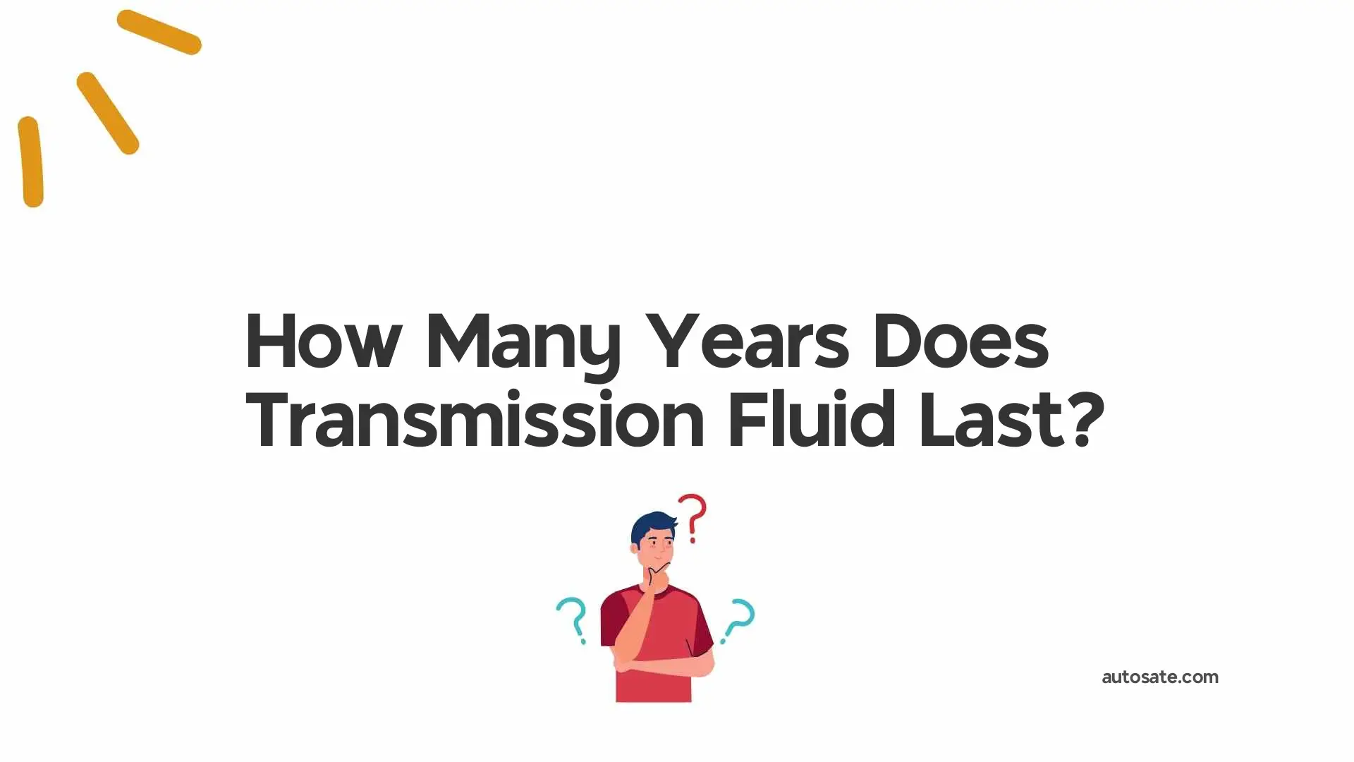 How Many Years Does Transmission Fluid Last?