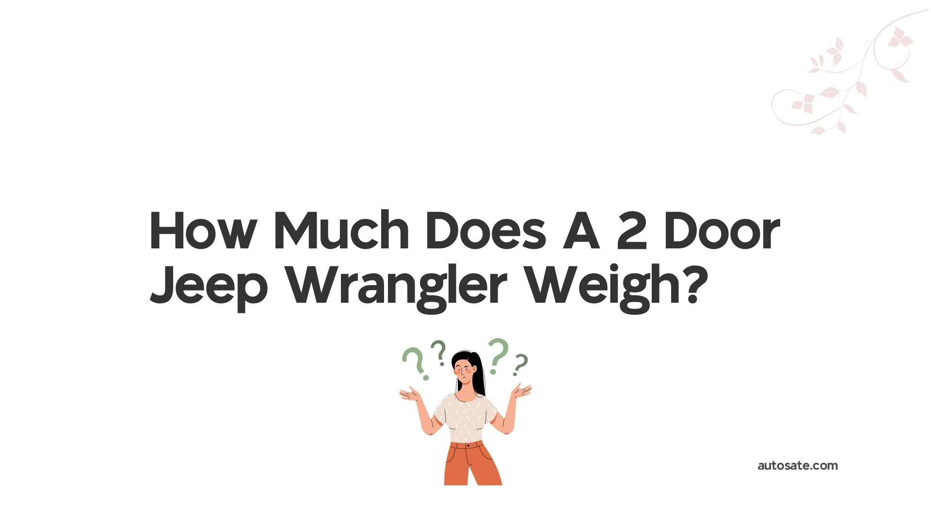 How Much Does A 2 Door Jeep Wrangler Weigh?