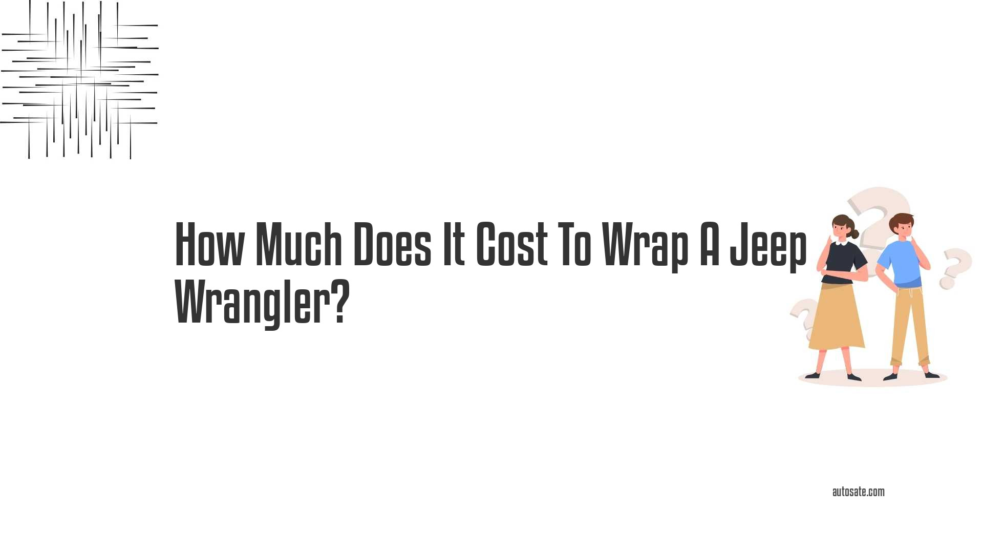 How Much Does It Cost To Wrap A Jeep Wrangler?
