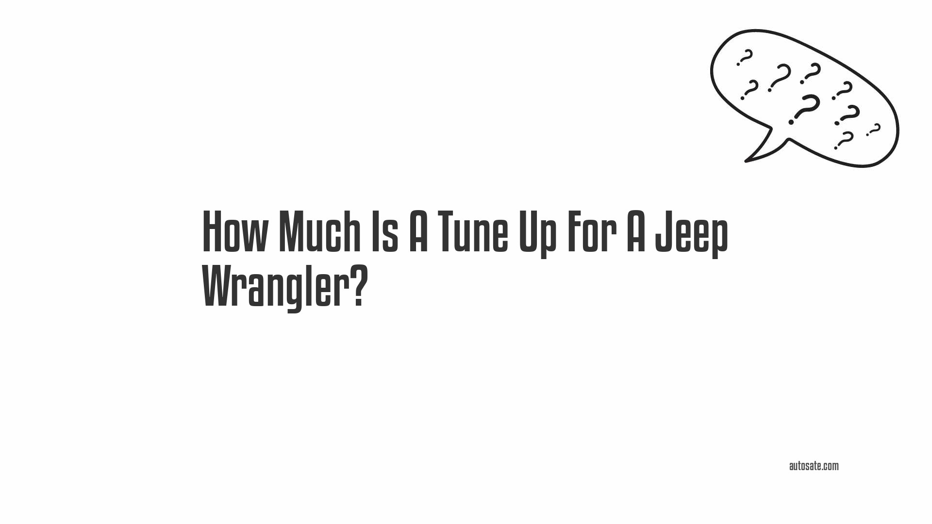 How Much Is A Tune Up For A Jeep Wrangler?