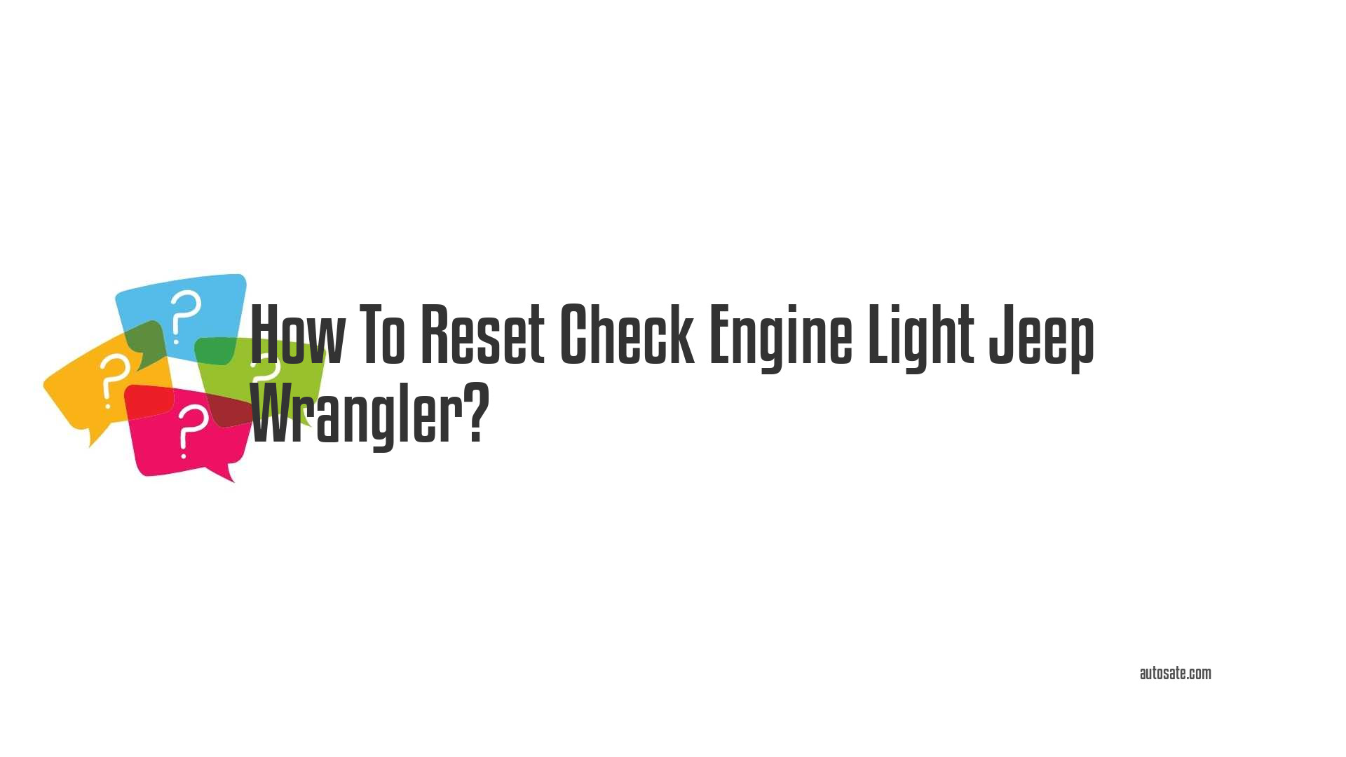 How To Reset Check Engine Light Jeep Wrangler?