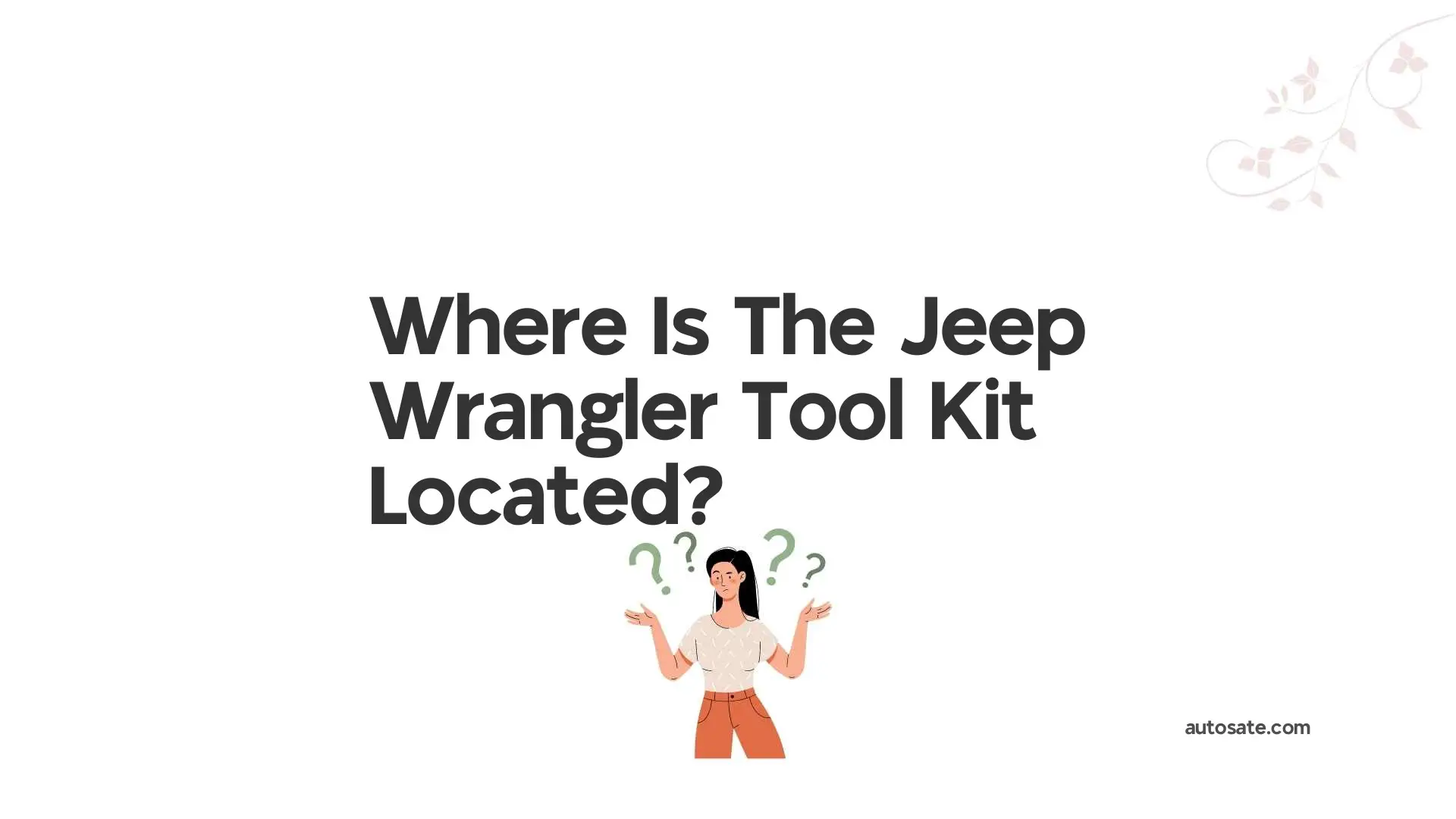 Where Is The Jeep Wrangler Tool Kit Located?