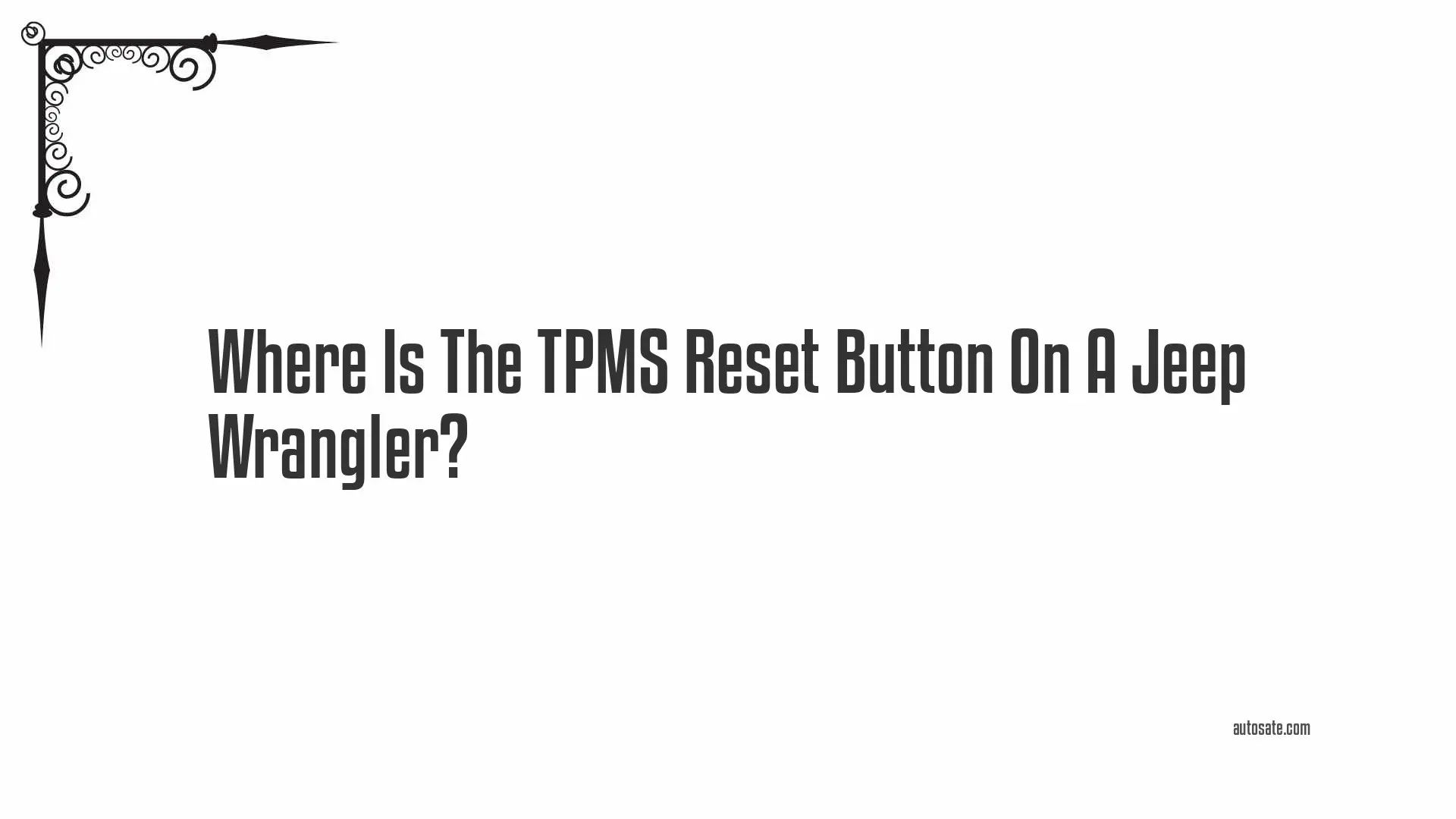 Where Is The TPMS Reset Button On A Jeep Wrangler?