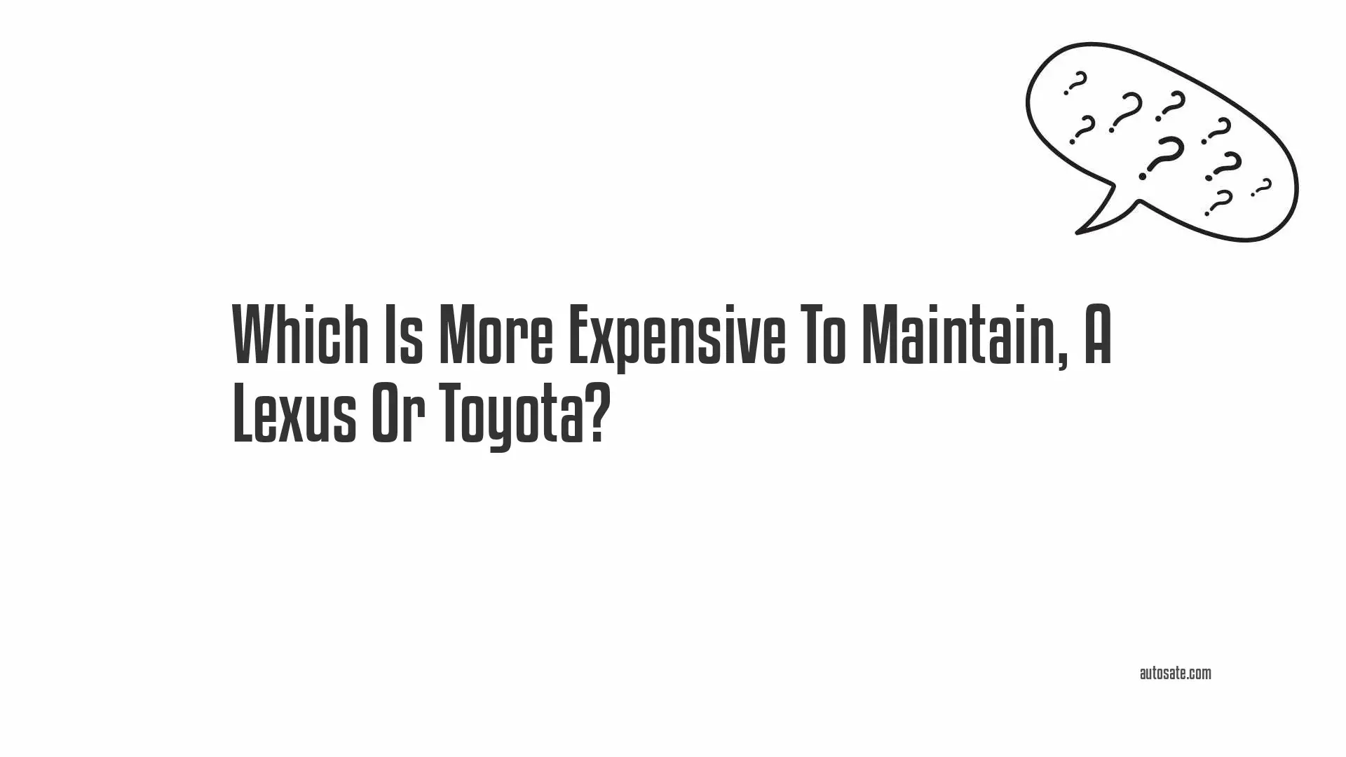 Which Is More Expensive To Maintain, A Lexus Or Toyota?