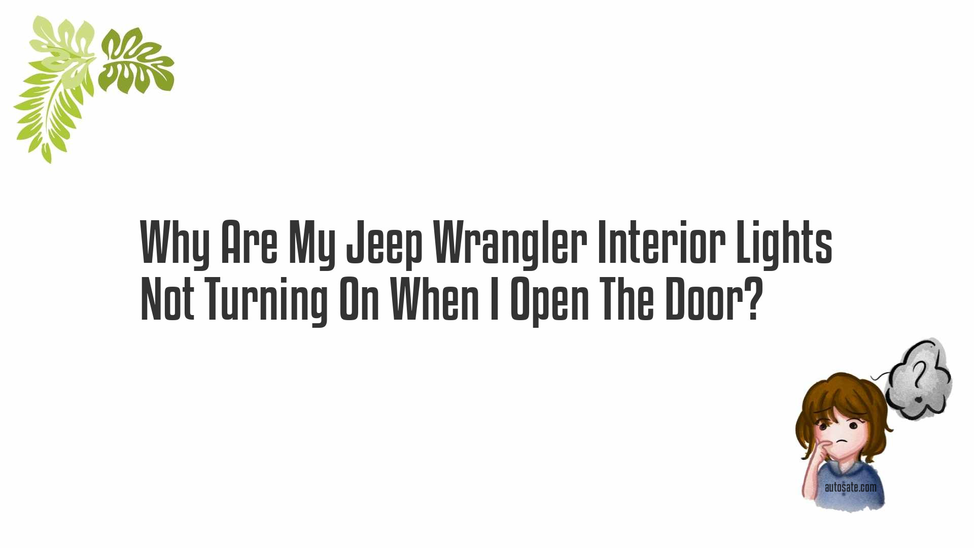 Why Are My Jeep Wrangler Interior Lights Not Turning On When I Open The Door?