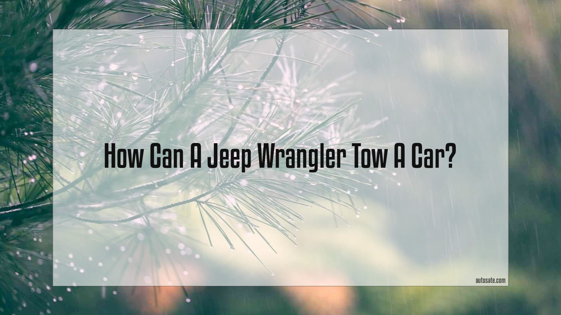 Can A Jeep Wrangler Tow A Car