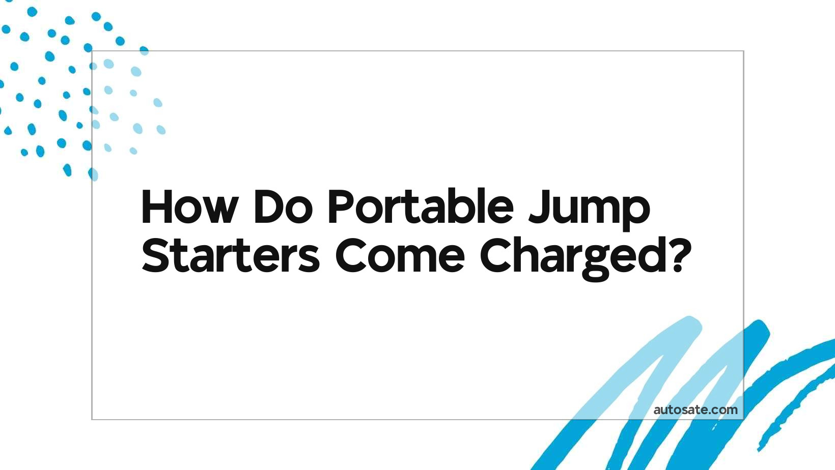 Do Portable Jump Starters Come Charged