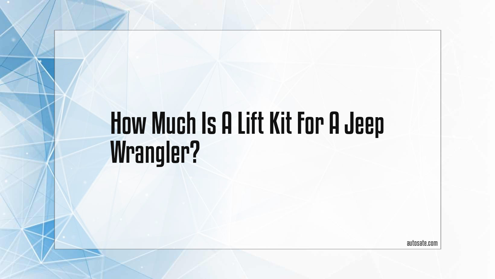 How Much Is A Lift Kit For A Jeep Wrangler