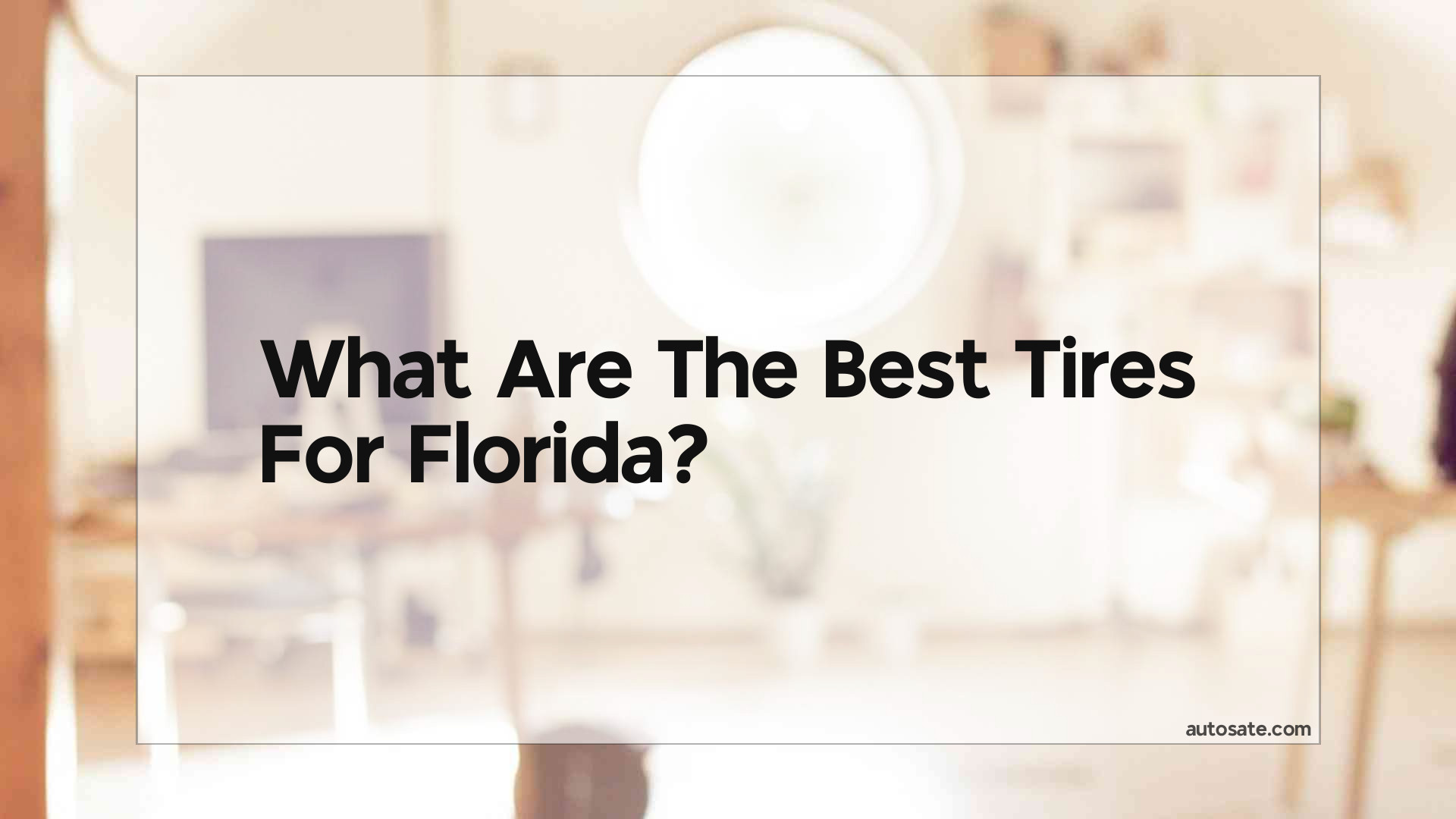 What Are The Best Tires For Florida