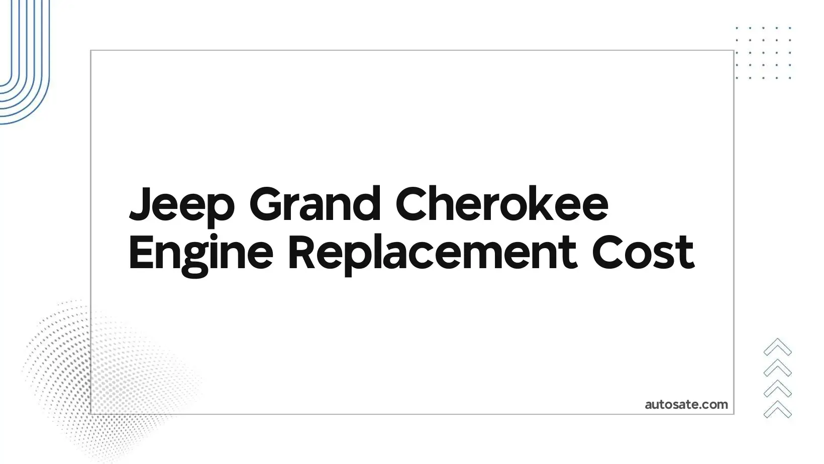Jeep Grand Cherokee Engine Replacement Cost