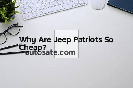 Why Are Jeep Patriots So Cheap