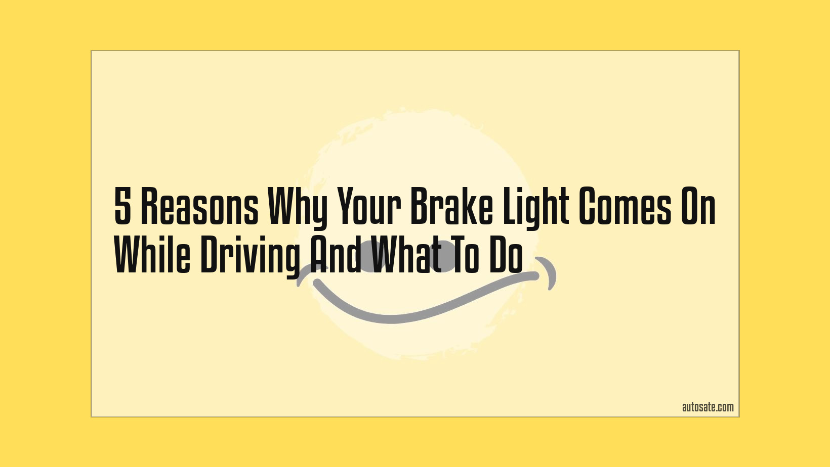 5 Reasons Why Your Brake Light Comes On While Driving And What To Do