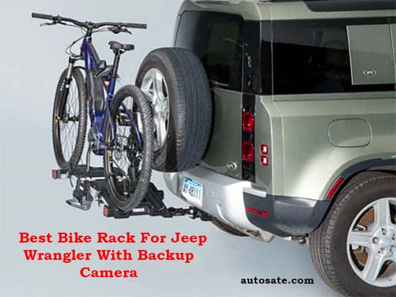 Best Bike Rack For Jeep Wrangler With Backup Camera