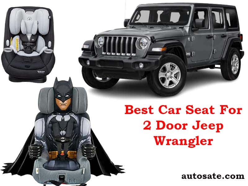 Best Car Seat For 2 Door Jeep Wrangler