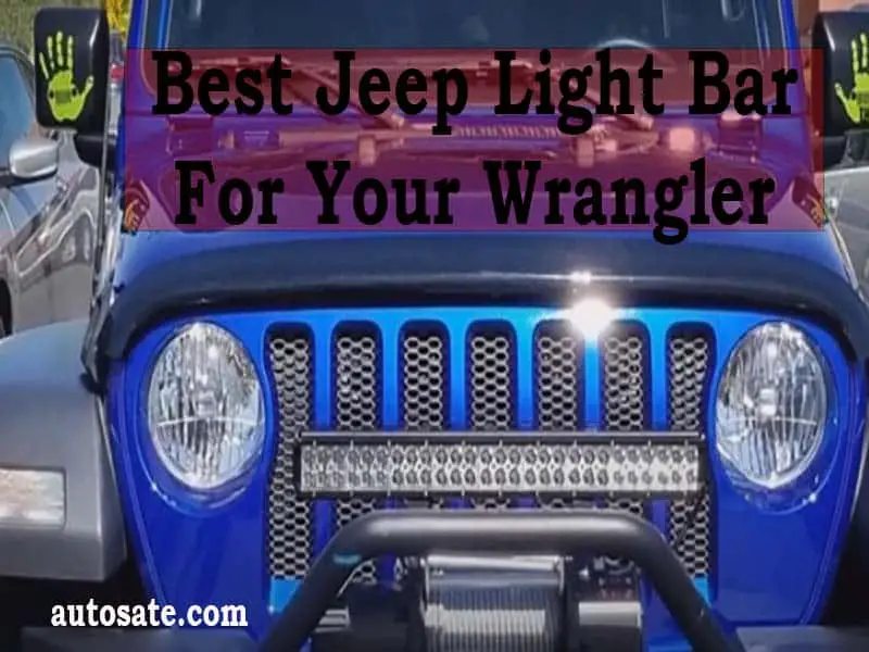 Best Jeep Light Bar For Your Wrangler
