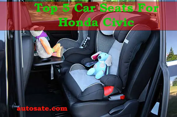 Top 5 Car Seats For Honda Civic