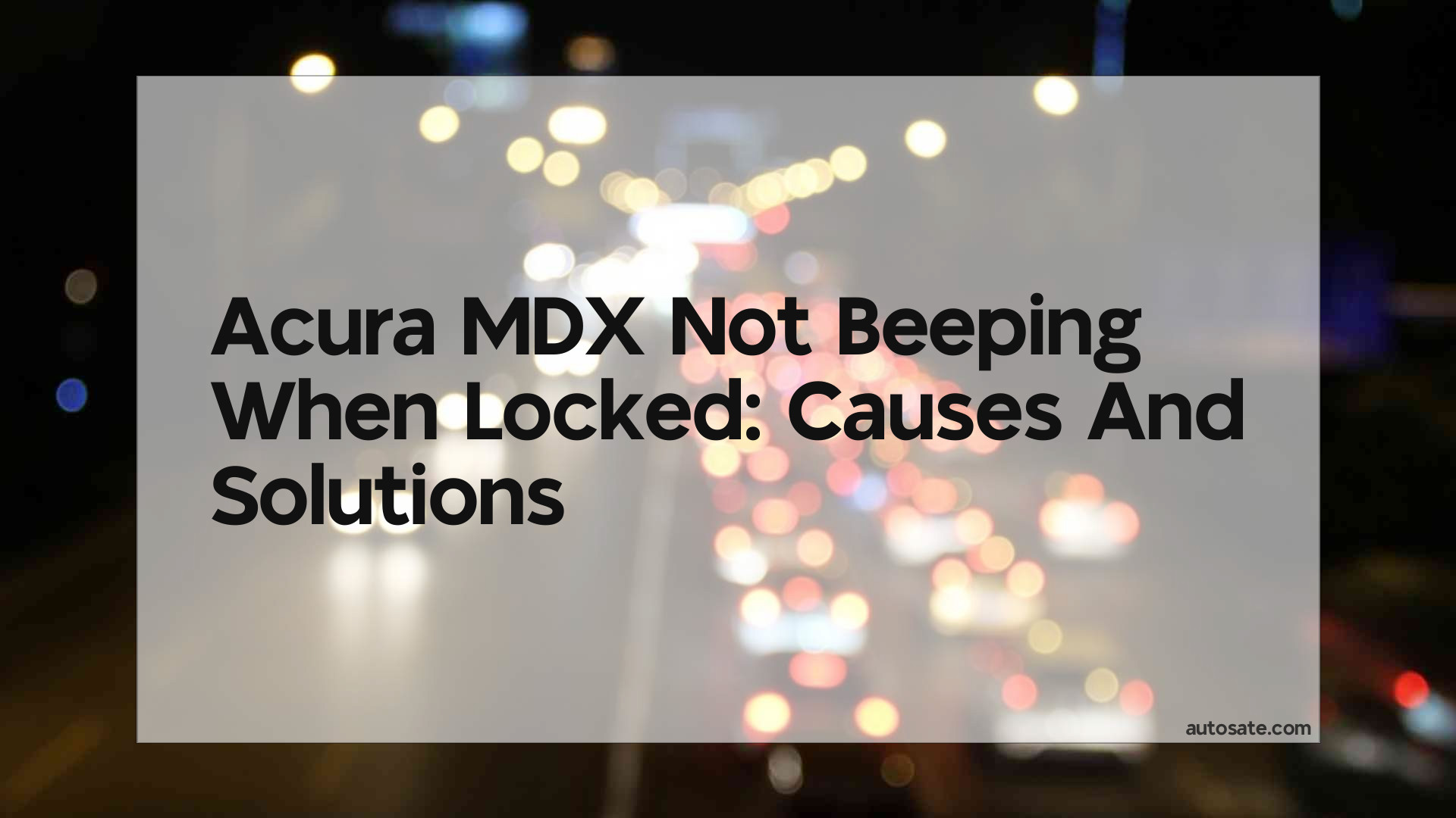 Acura Mdx Not Beeping When Locked: Causes And Solutions