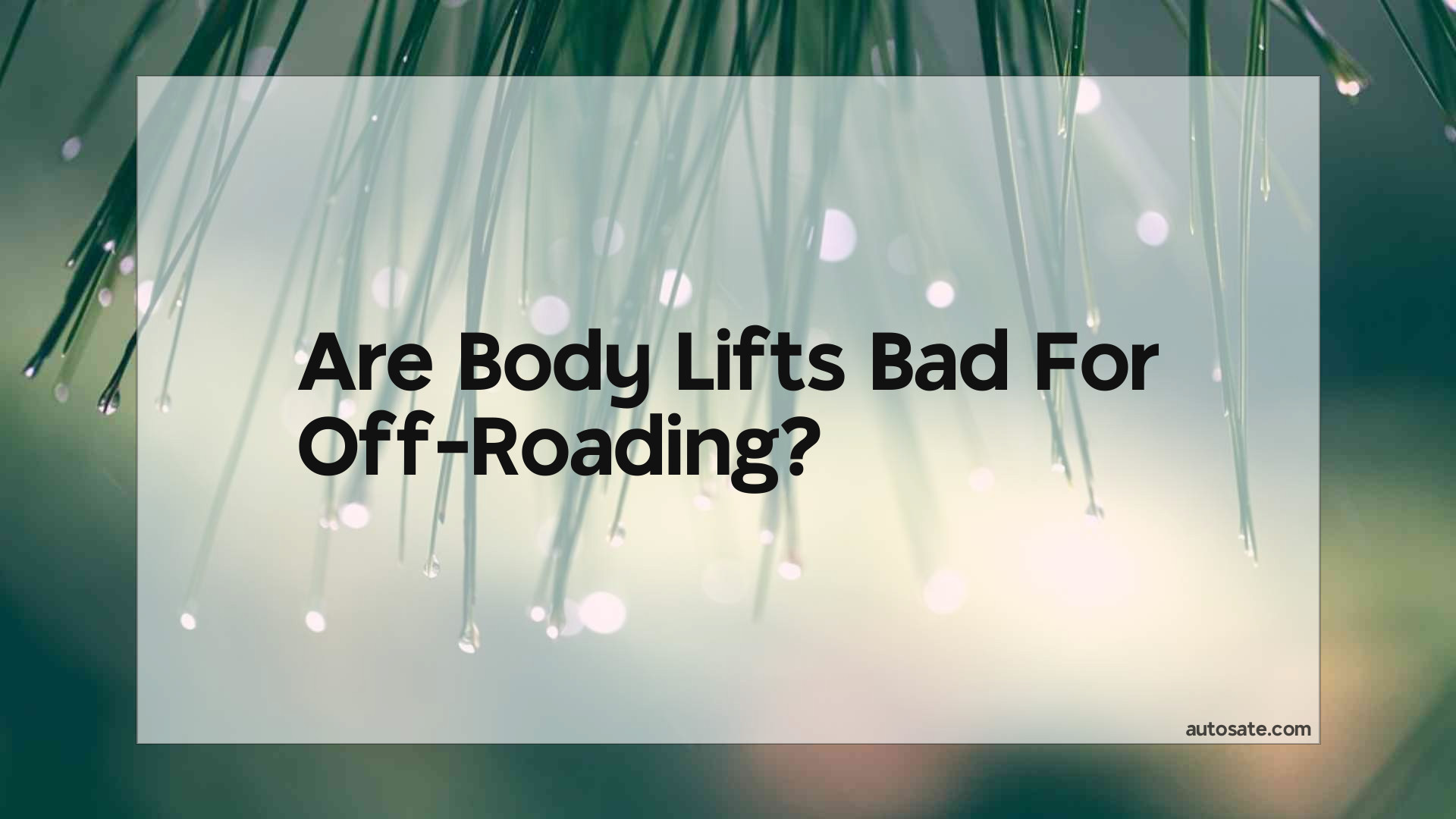 Are Body Lifts Bad For Off-Roading