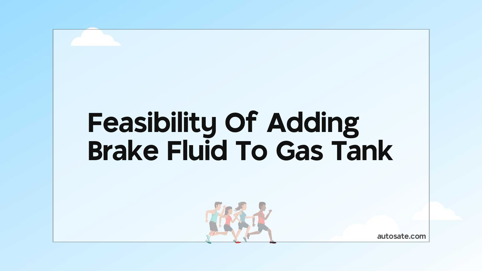 Feasibility Of Adding Brake Fluid To Gas Tank