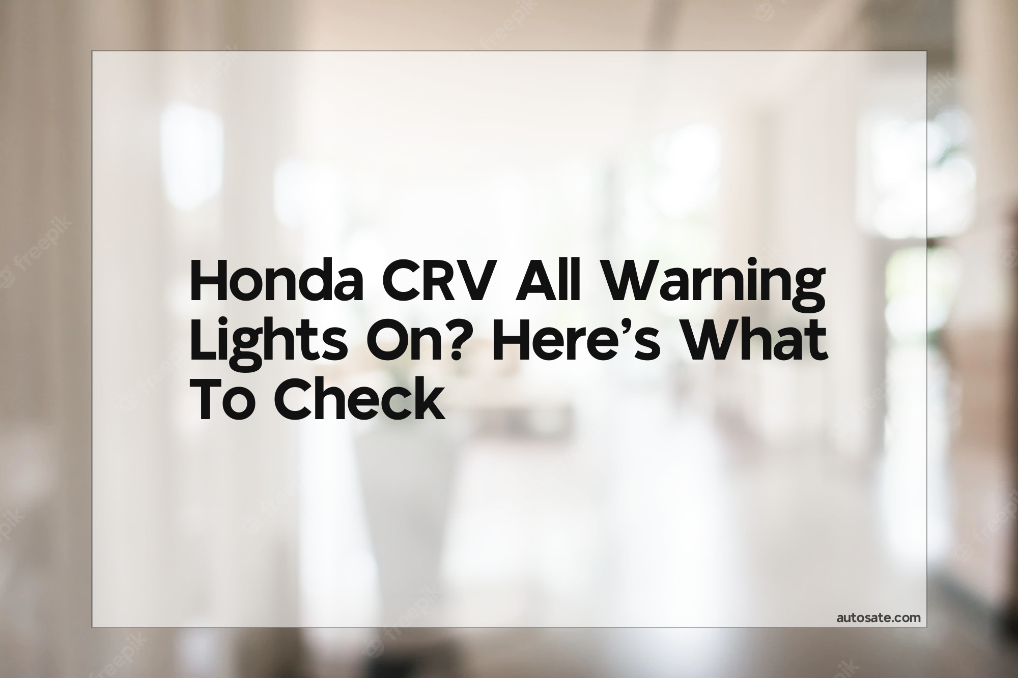 Honda Crv All Warning Lights On? Here&#8217;s What To Check