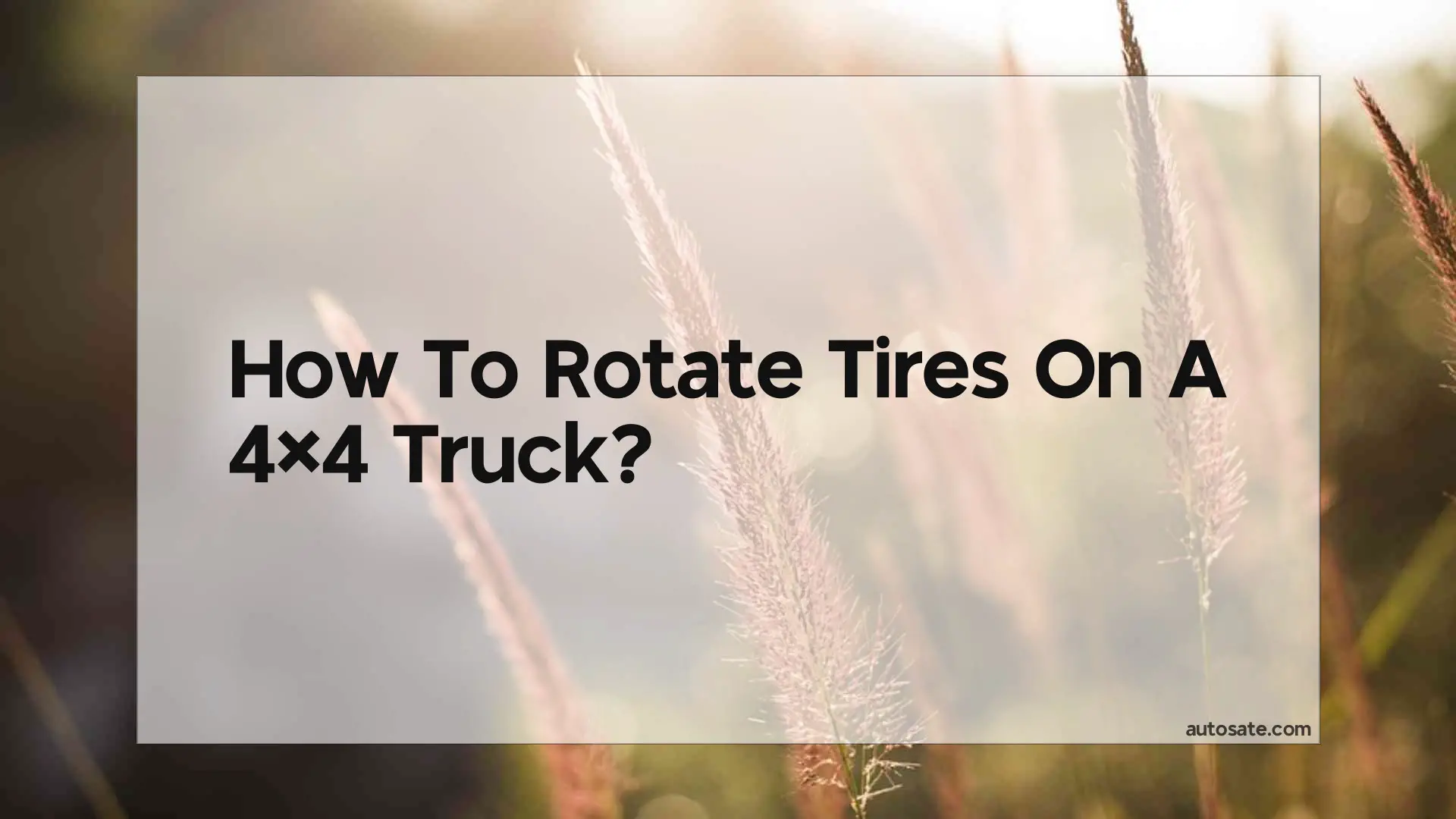 How To Rotate Tires On A 4×4 Truck