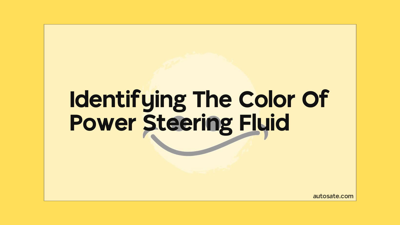 Identifying The Color Of Power Steering Fluid