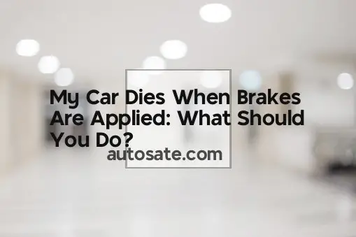 My Car Dies When Brakes Are Applied: What Should You Do?