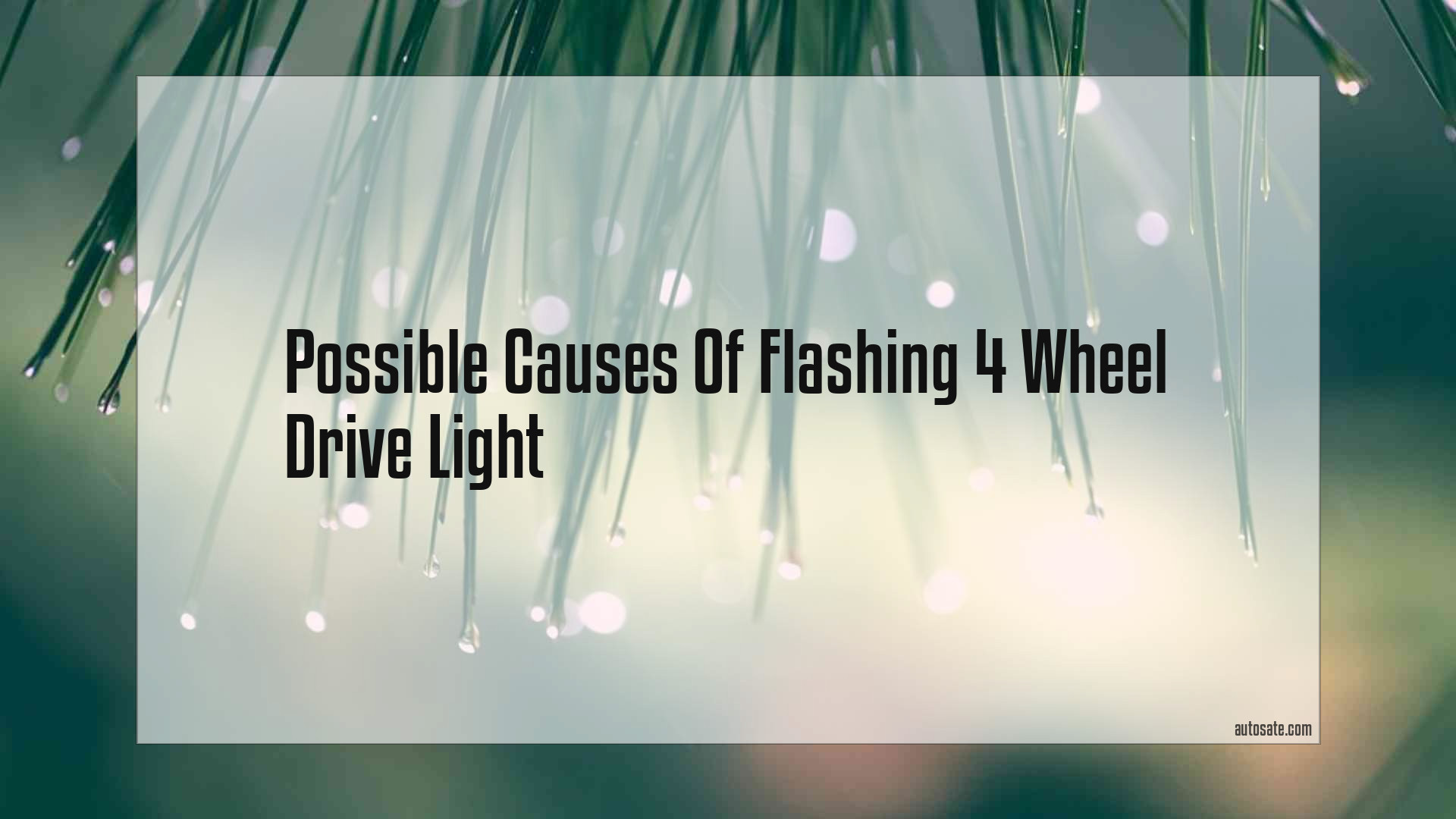Possible Causes Of Flashing 4 Wheel Drive Light