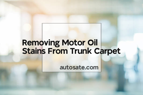 Removing Motor Oil Stains From Trunk Carpet