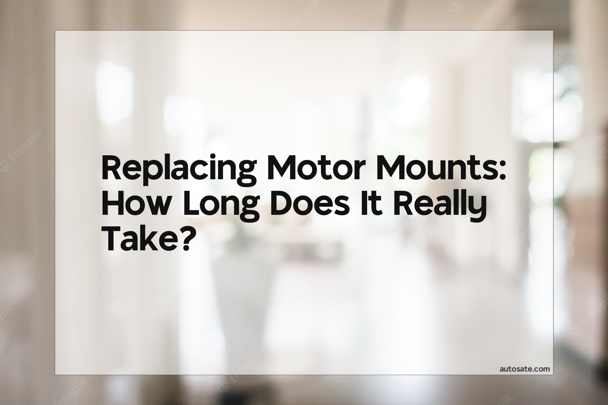 Replacing Motor Mounts: How Long Does It Really Take?