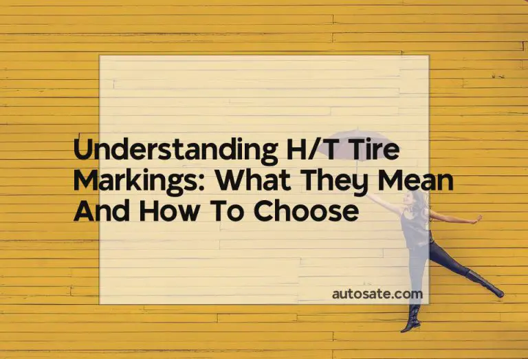 understanding-h-t-tire-markings-what-they-mean-and-how-to-choose-we