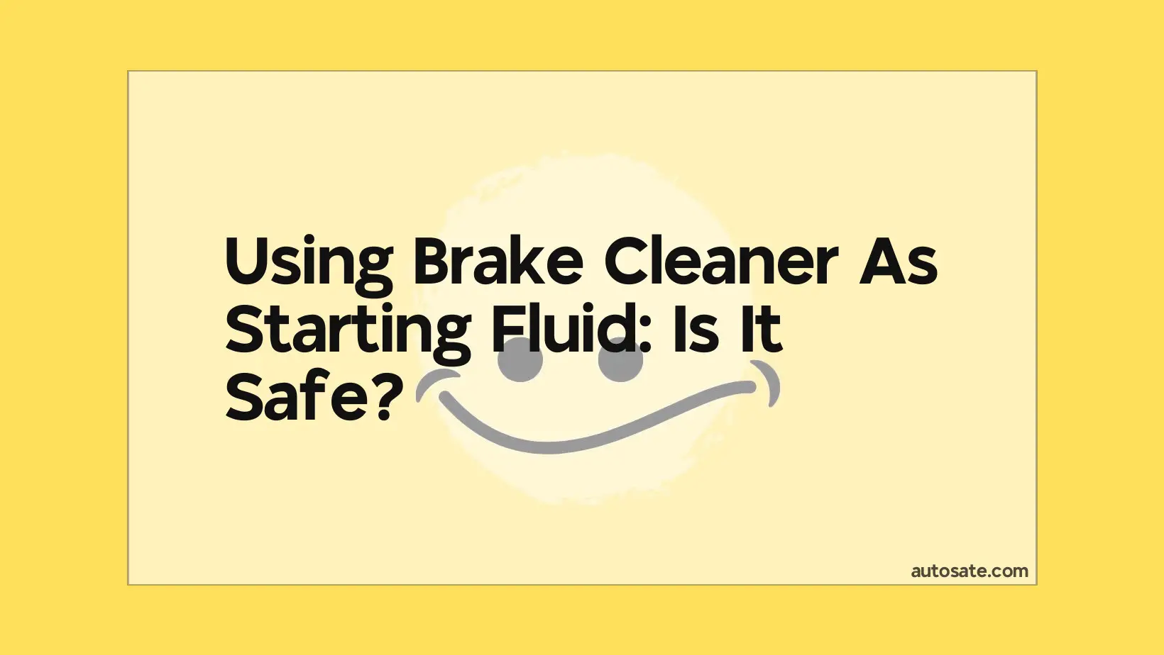 Using Brake Cleaner As Starting Fluid: Is It Safe?