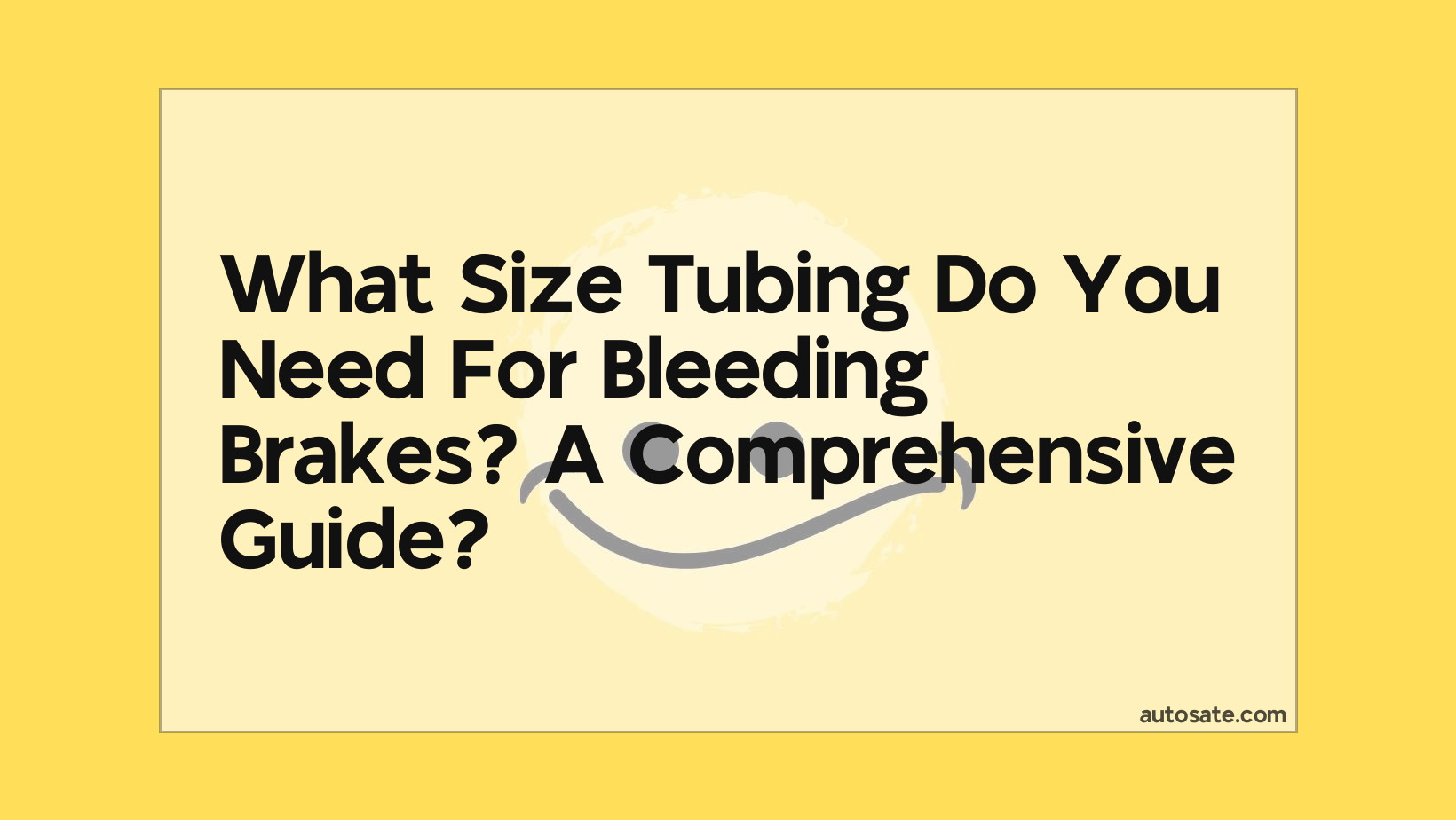 What Size Tubing Do You Need For Bleeding Brakes? A Comprehensive Guide