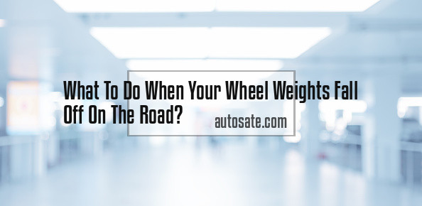 What To Do When Your Wheel Weights Fall Off On The Road