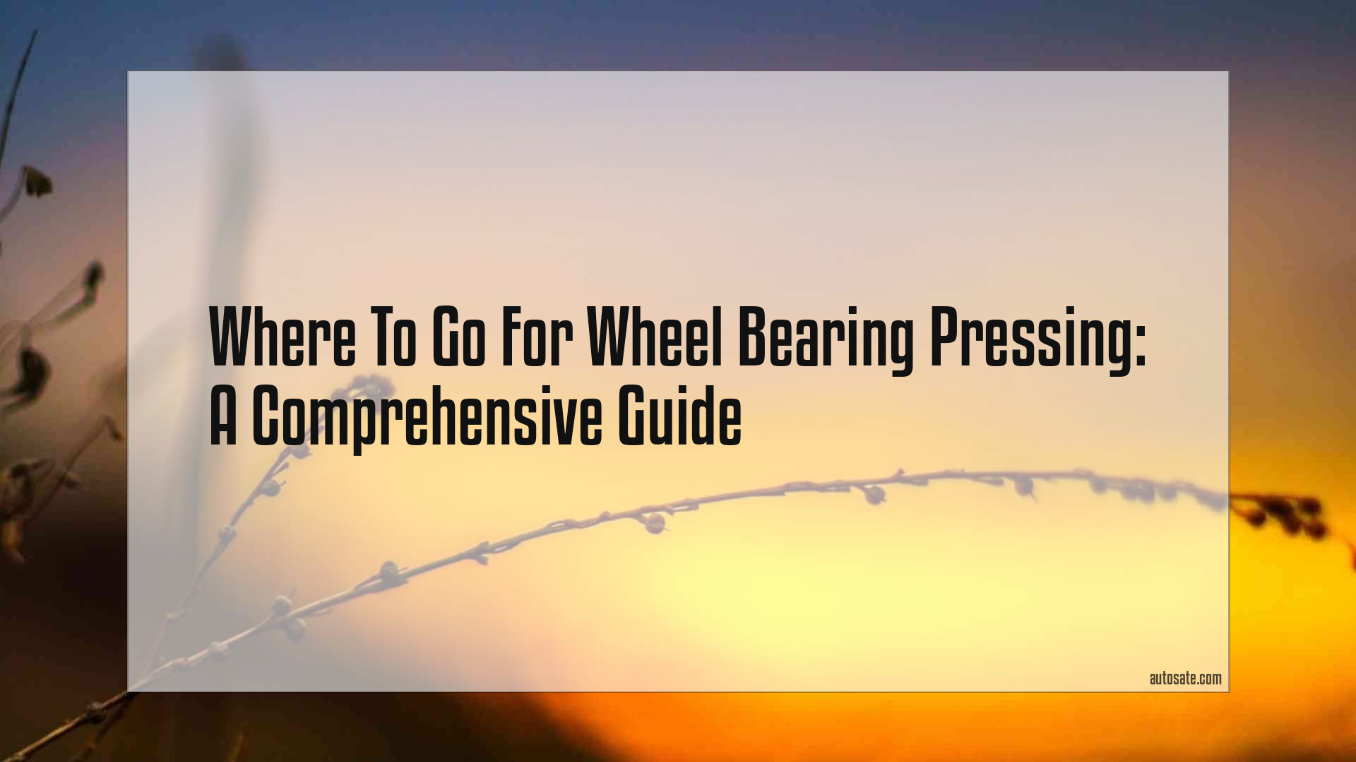 Where To Go For Wheel Bearing Pressing: A Comprehensive Guide