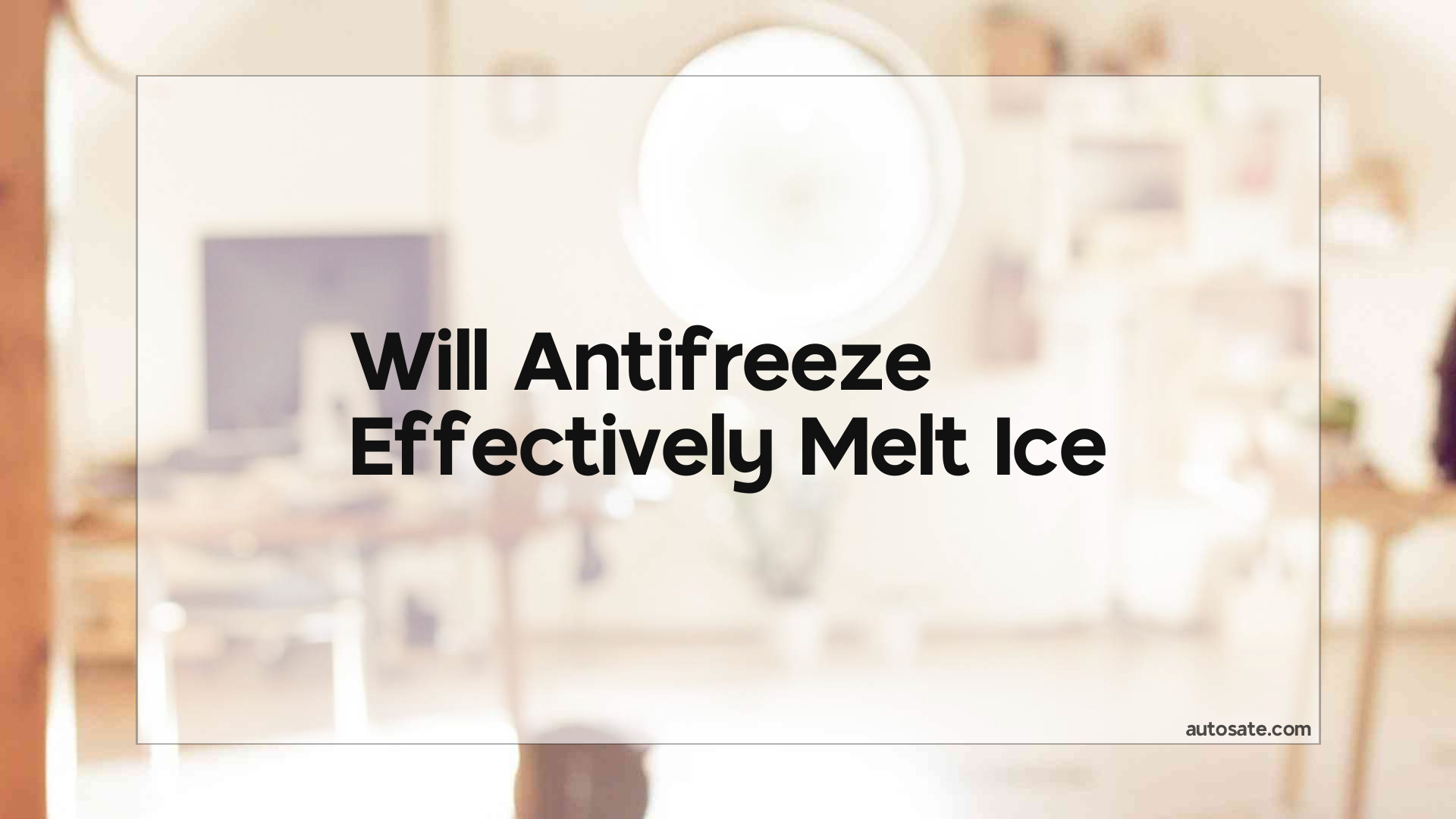 Will Antifreeze Effectively Melt Ice